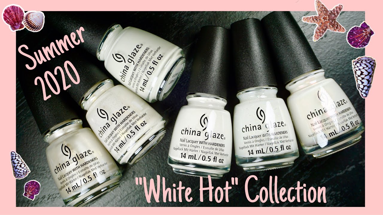 China Glaze White Hot Summer 2020 Collection | Swatches and Review| What you need to know! ByClouser