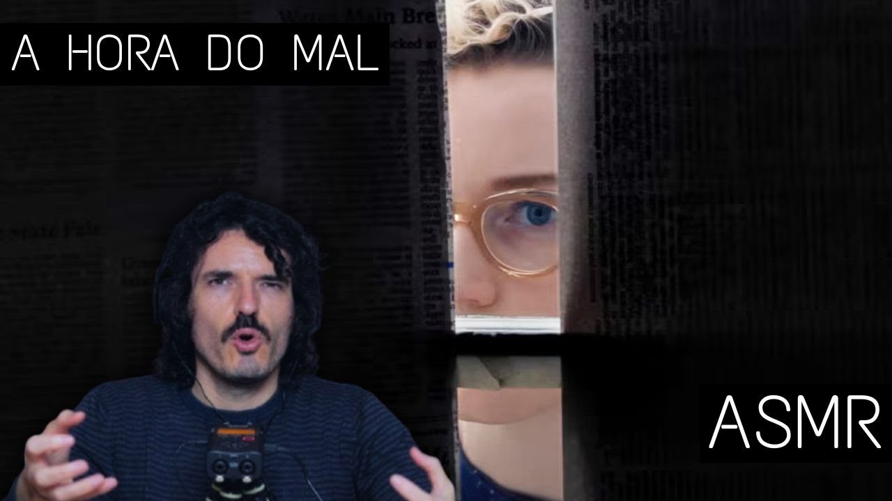 ASMR (SUSSURRO) - A HORA DO MAL