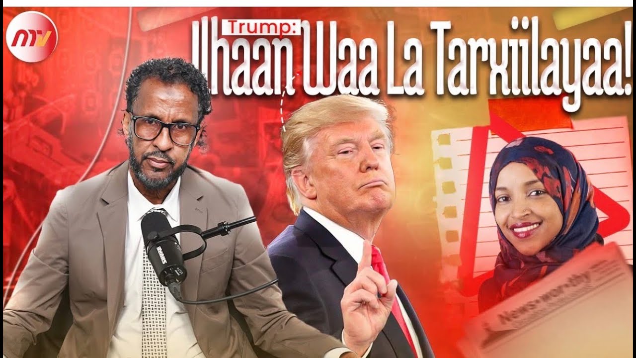Trump wuxuu sheegay inuu qorsheynayo tarxiilka Ilhan Omar. Maxay tahay sababta?