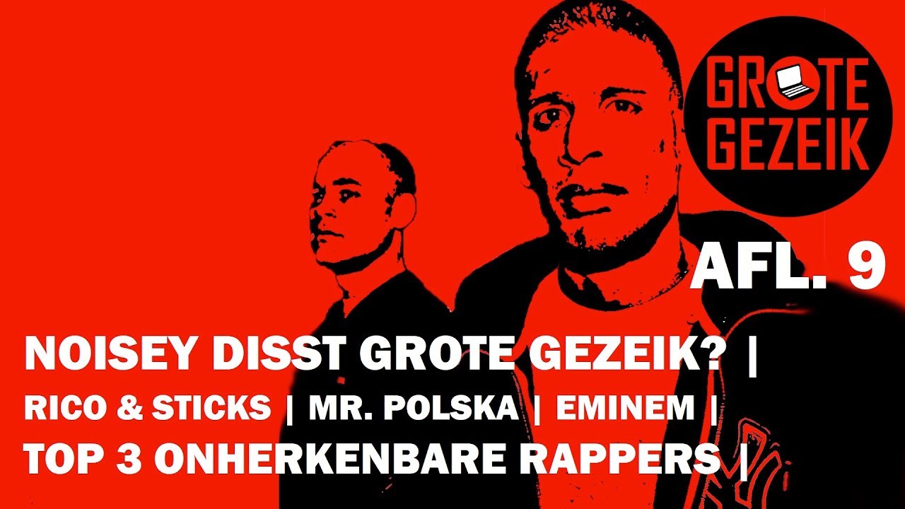Noisey Disst Grote Gezeik? , Mr. Polska Is Op Nullen, Eminem vs Trump | Grote Gezeik AFL. 9