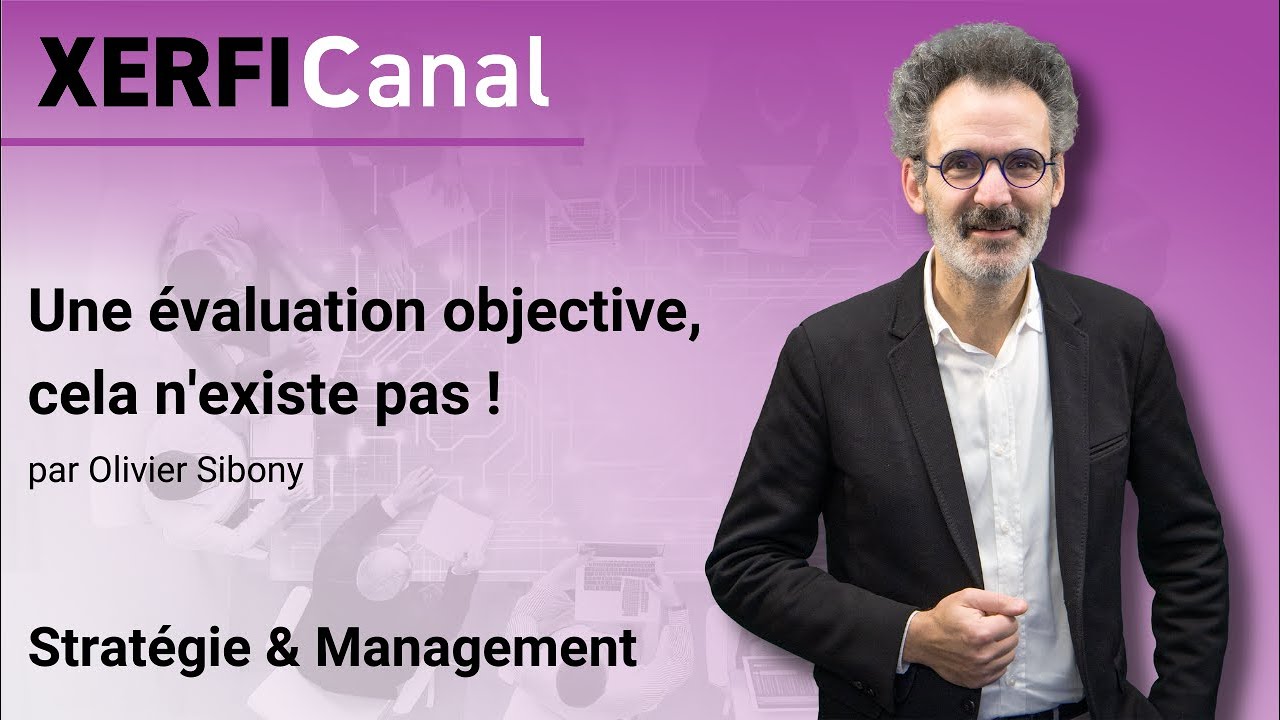 Une évaluation objective, cela n'existe pas ! [Olivier Sibony]