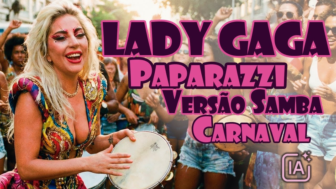 Lady Gaga - Paparazzi Versão Samba Carnaval (AI Cover) | Sambas Curiosos