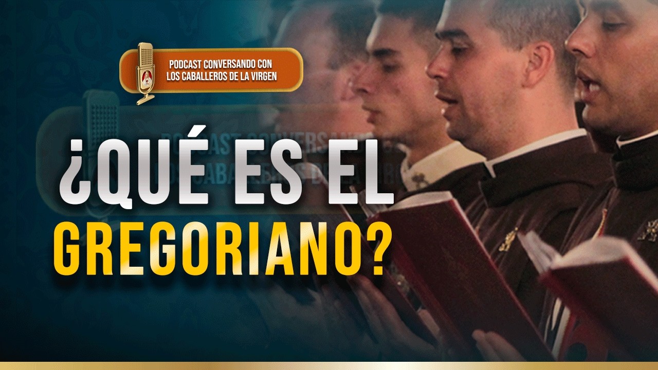 ¿Qué tiene el gregoriano que toca tan hondo el alma? 198° (PODCAST)
