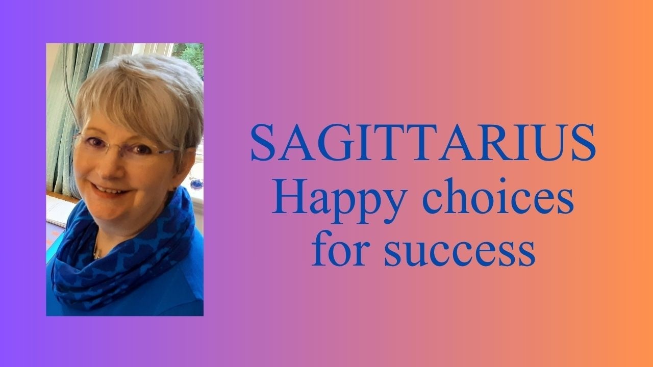 SAGITTARIUS * HAPPY CHOICES FOR SUCCESS.  #sagittarius #tarot #guidance