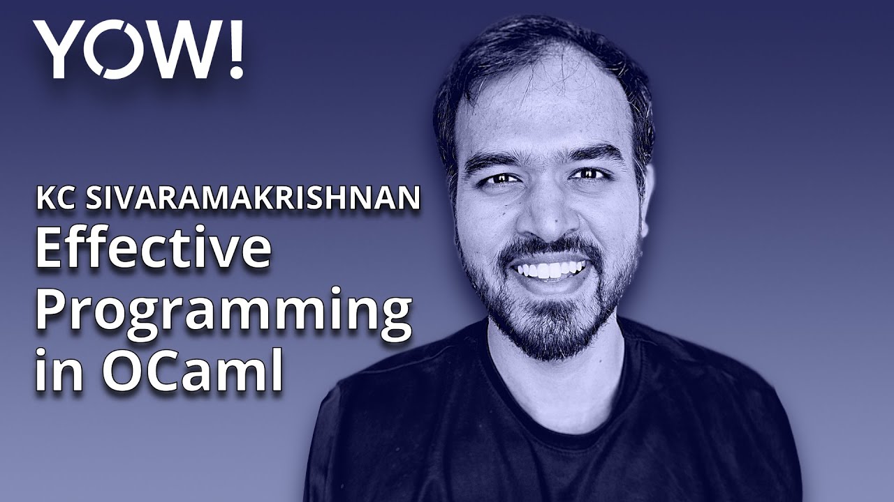Эффективное программирование в OCaml • К. К. Сиварамакришнан • ЙА! 2021 год