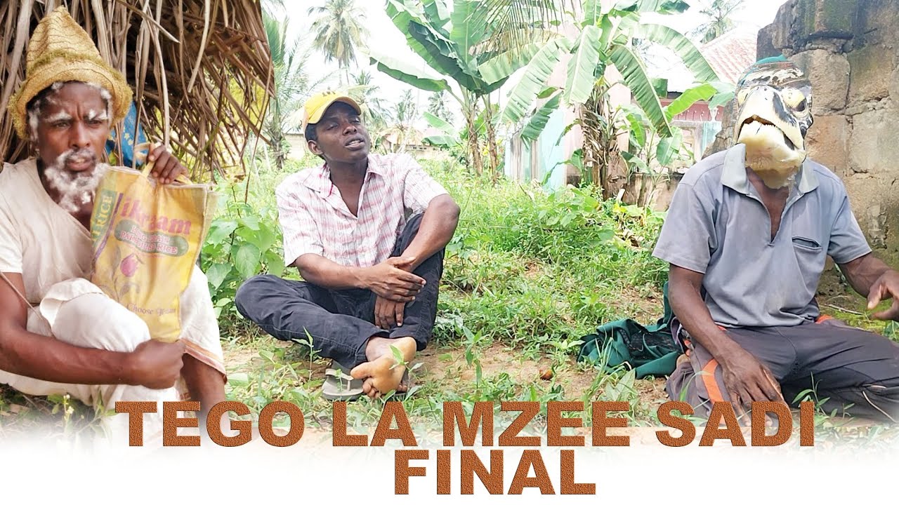 TEGO LA MZEE SADI (FINAL)