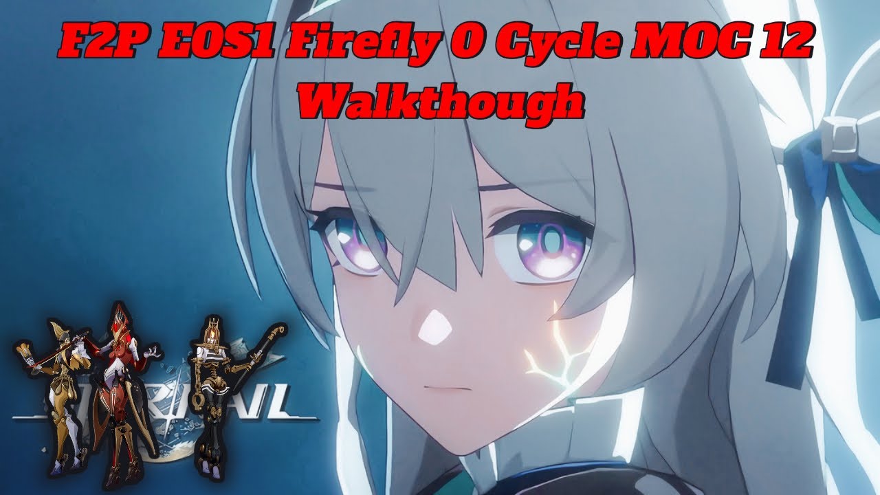 F2P E0S1 Firefly 0 Cycle MOC 12 Walkthrough | Honkai Starrail