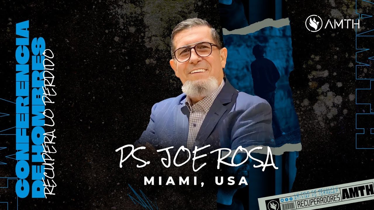 Ps. Joe Rosa | Congreso de Hombres | En Amistad de Tehuacán