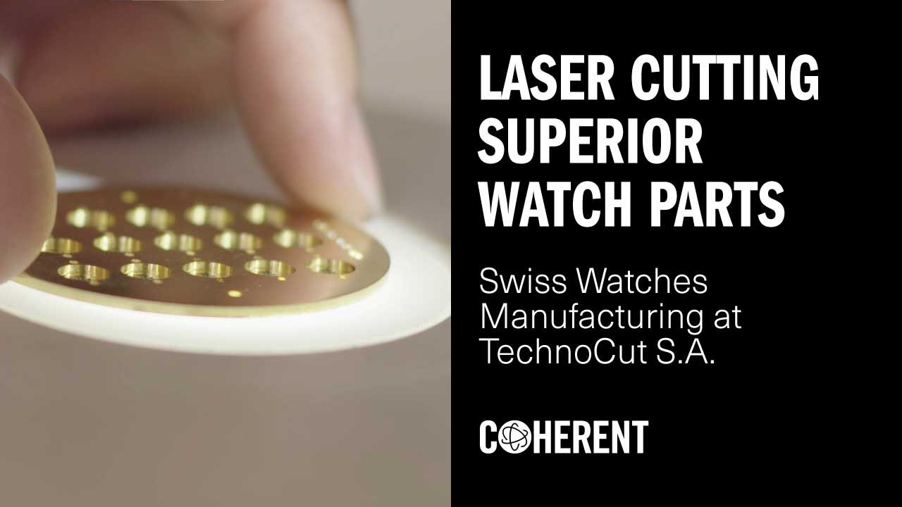 Coherent | Laser Cutting Superior Parts for Swiss Watches - TechnoCut S.A.