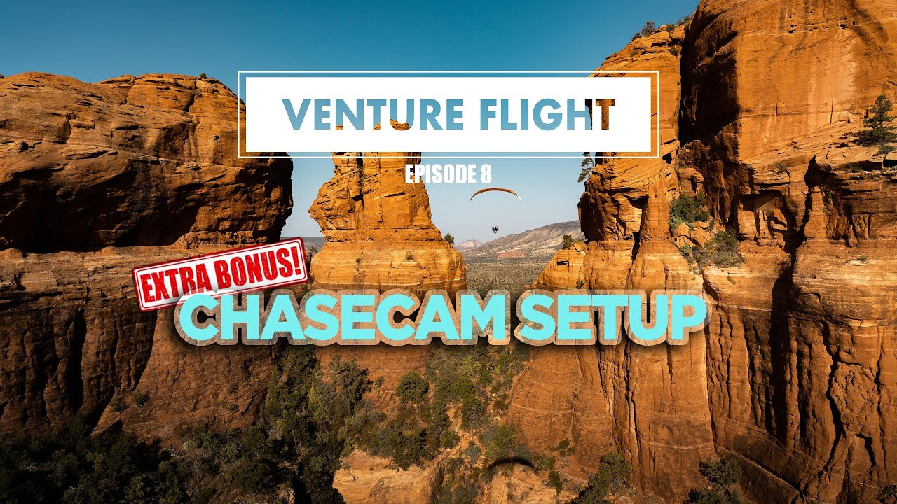 VENTURE FLIGHT [EP 8] - SEDONA + PARAMOTOR CHASE CAM SPECS