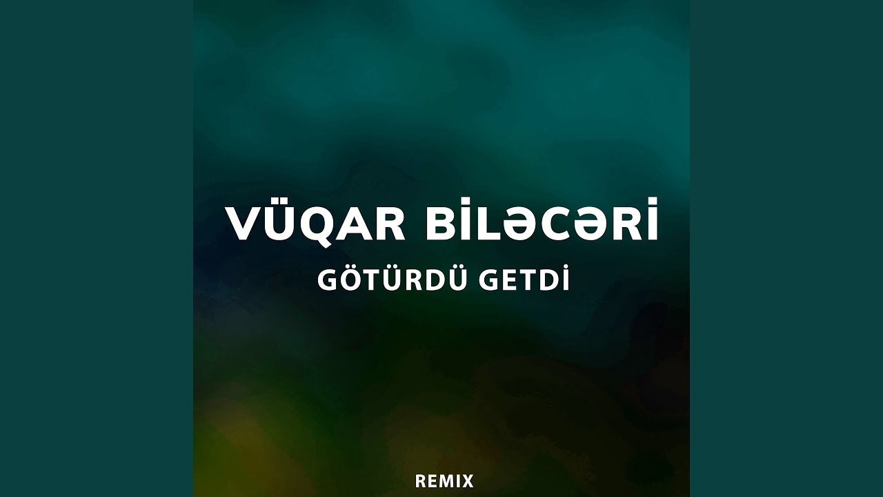 Götürdü Getdi (Remix)