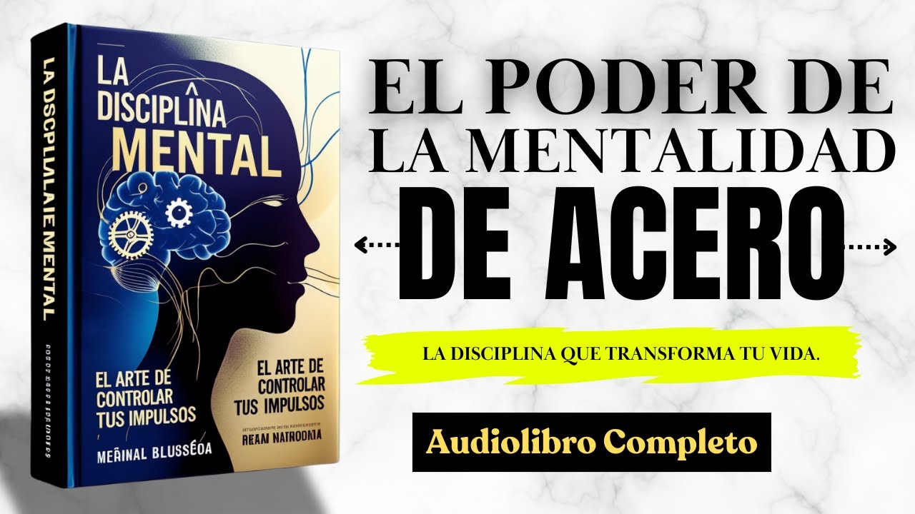 La Disciplina Mental que Cambiar&aacute; tu Destino.