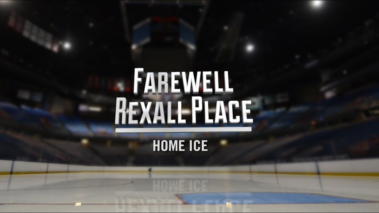 FAREWELL REXALL PLACE | Home Ice