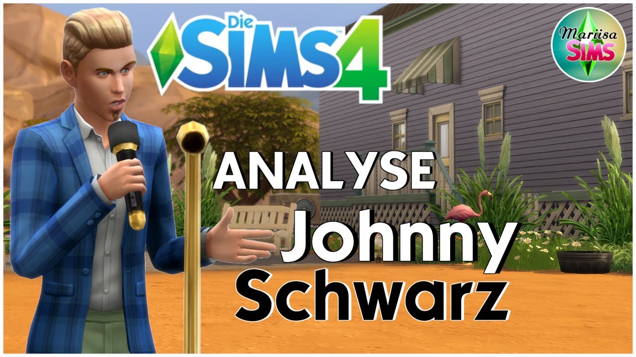ANALYSE: JOHNNY SCHWARZ [ Die Sims 4 ] [ 2022 ]    | Mariisa Sims