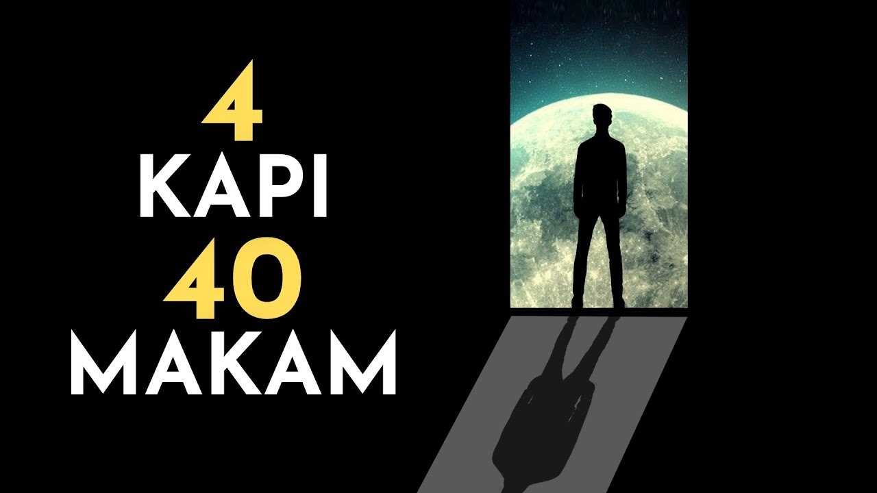 4 Kapı 40 Makam (4 Doors & 40 Steps to Enlightenment)