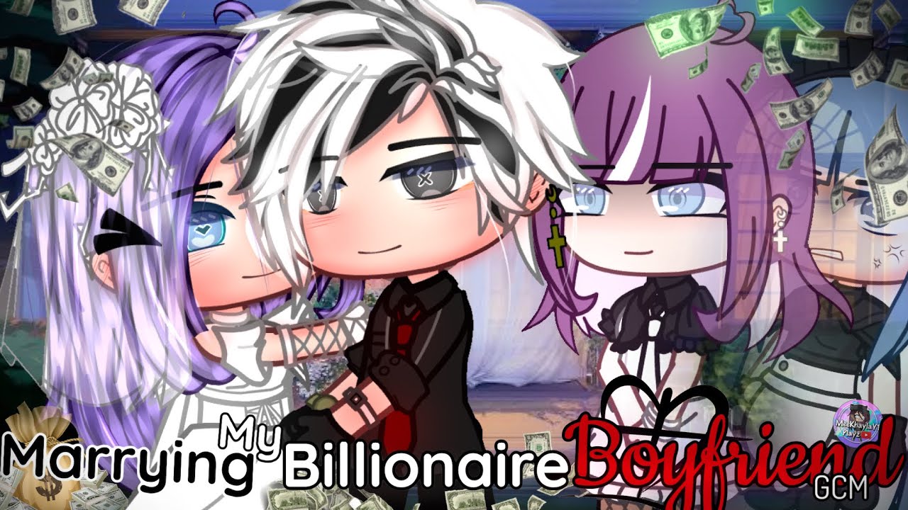 Marrying My Billionaire Boyfriend | GCM / GCMM | Gacha Movie