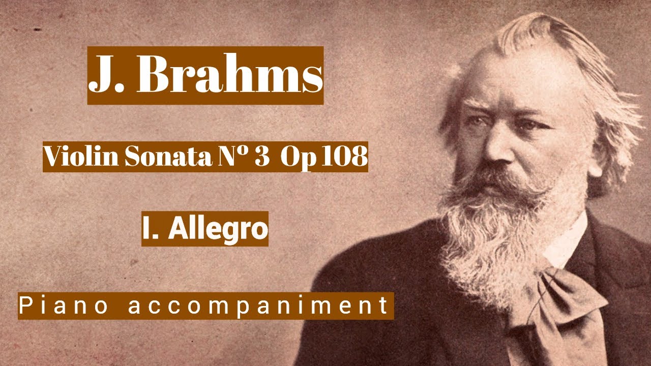 Brahms - Violin Sonata Op.108 Nº 3 - I. Allegro - Piano Accompaniment