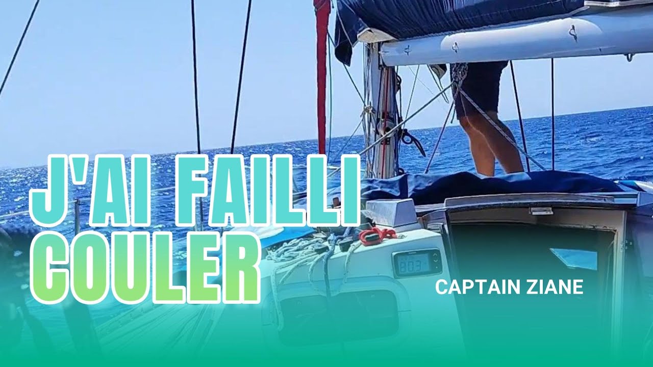 10/J'AI FAILLI COULER MON BATEAU -Une erreur de débutant que je n
