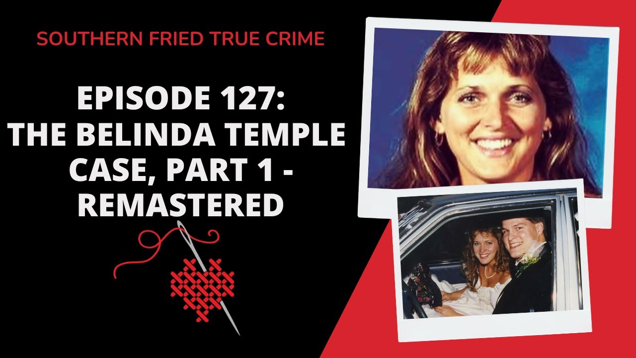 REMASTERED Episode 127: The Belinda Temple Case, Part 1