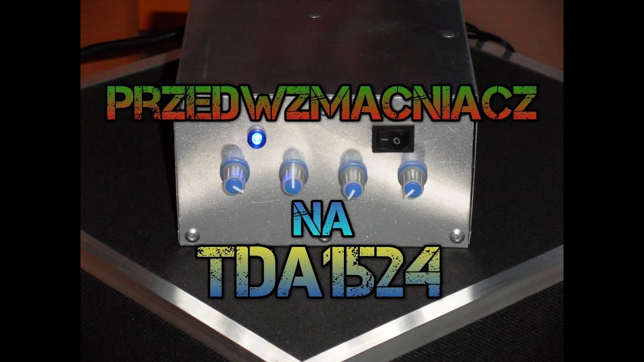 Własnej produkcji Przedwzmacniacz audio na TDA1524