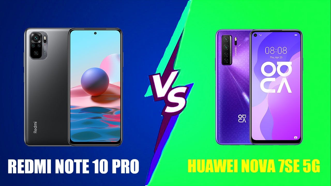 REDMI NOTE 10 PRO VS HUAWEI NOVA 7SE 5G