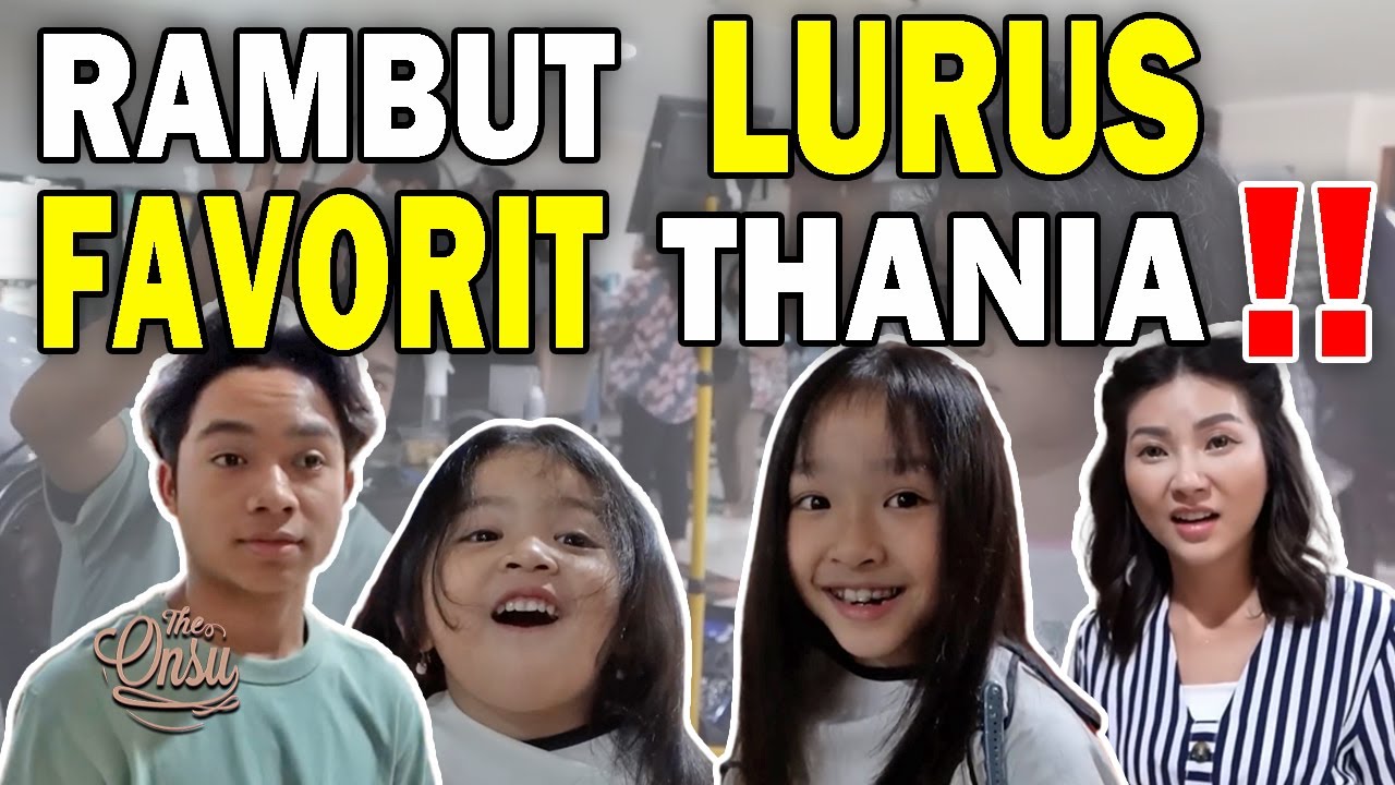 MENDADAK POTONG RAMBUT, THANIA SUKA RAMBUT LURUS ‼️ | THE ONSU FAMILY