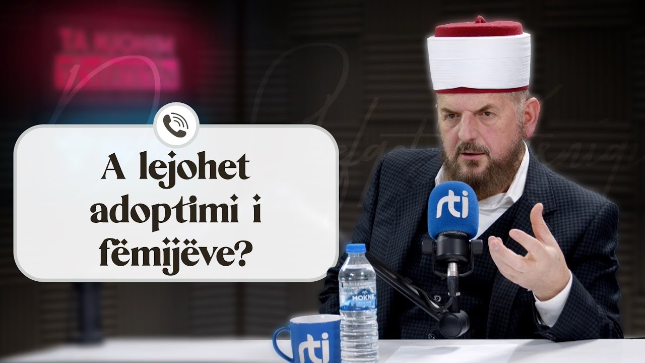 A lejohet adoptimi i f&euml;mij&euml;ve? - Dr. Shefqet Krasniqi