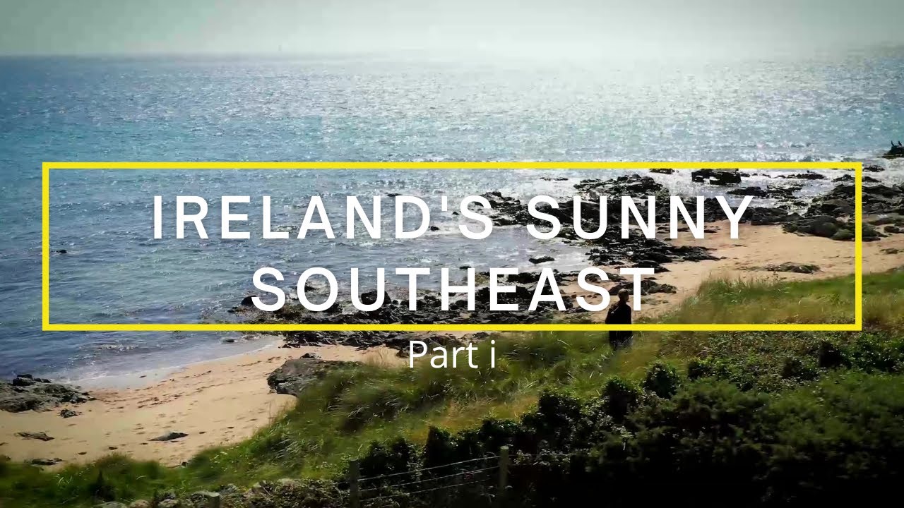 Ireland's Sunny South East, Wexford part i