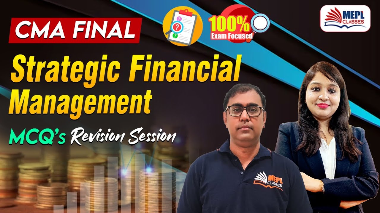 CMA FINAL - Strategic Financial Management | MCQ's Revision 🔥 | MEPL Classes