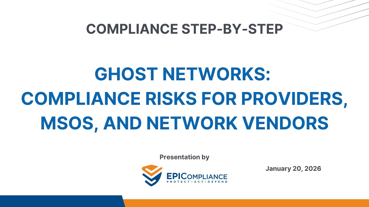 Ghost Networks: Compliance Risks for Providers, MSOs, and Network Vendors