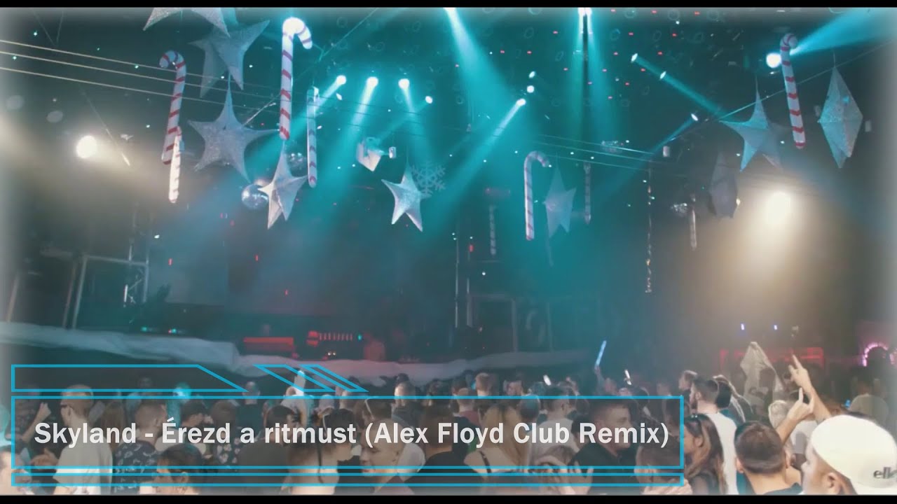 Skyland - &Eacute;rezd a ritmust (Alex Floyd Club Remix)