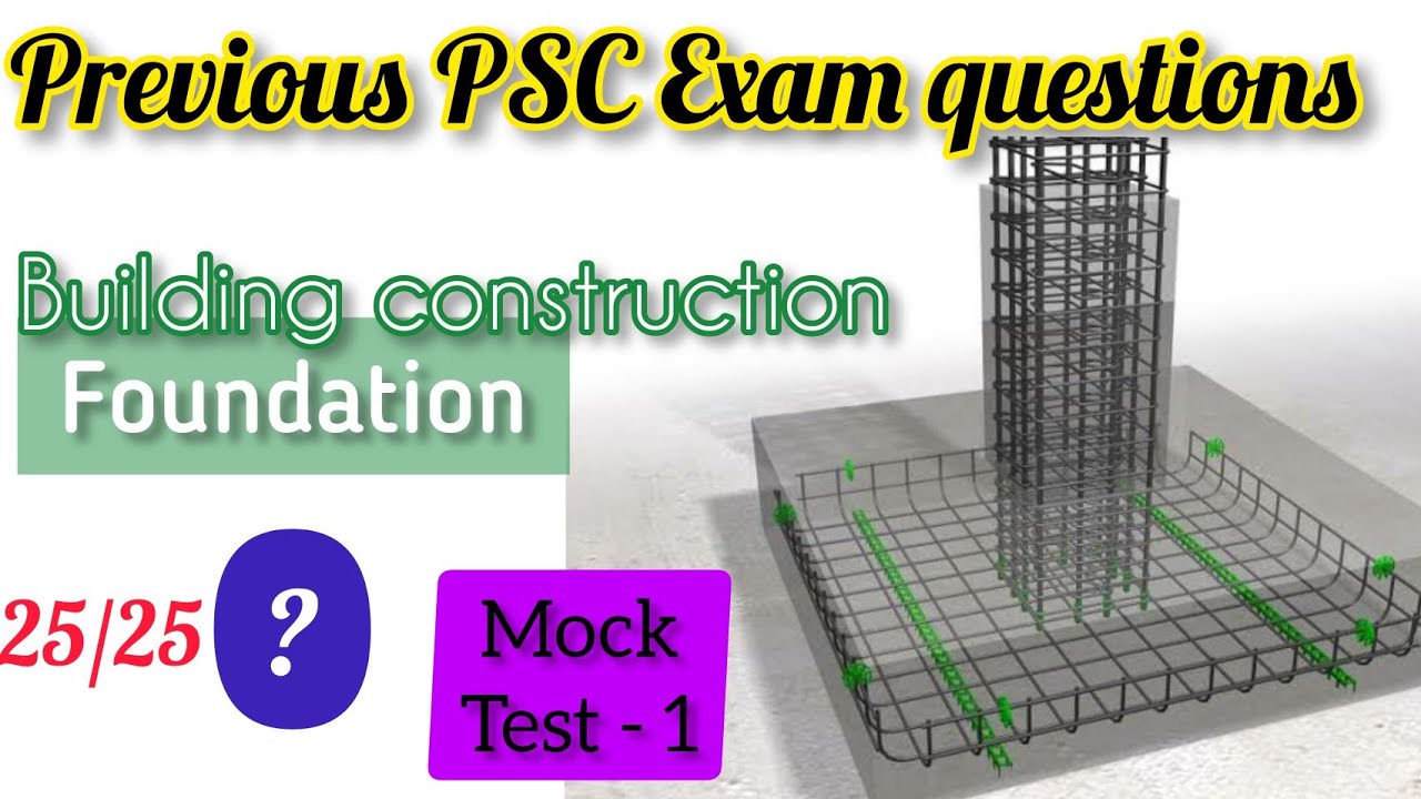 Foundation | mock test 1| Building construction | Previous PSC EXAM questions | Civil engineering |
