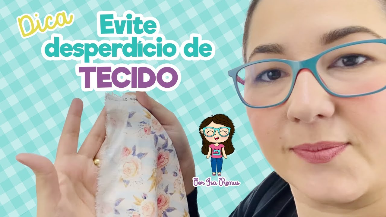 Dica: Evite desperdício de TECIDO - @avimortecidos