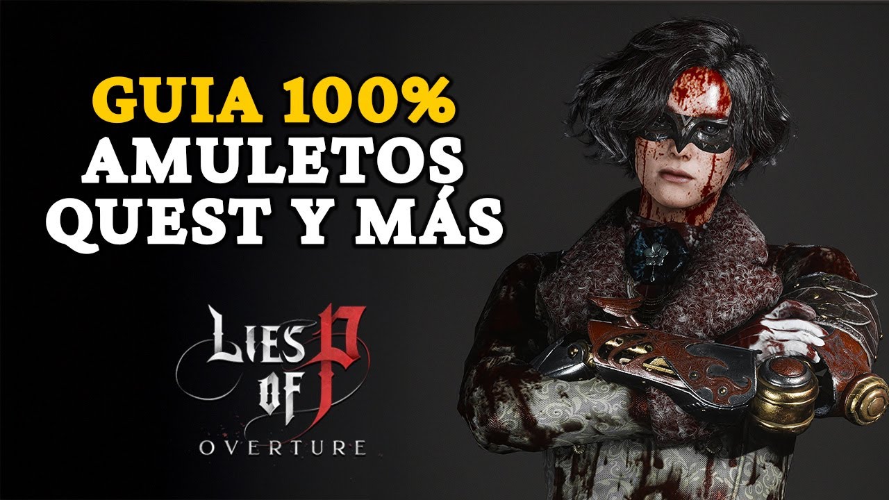 GUIA DLC LIES OF P COMPLETA | CAPITULOS, ARMAS, AMULETOS Y MÁS