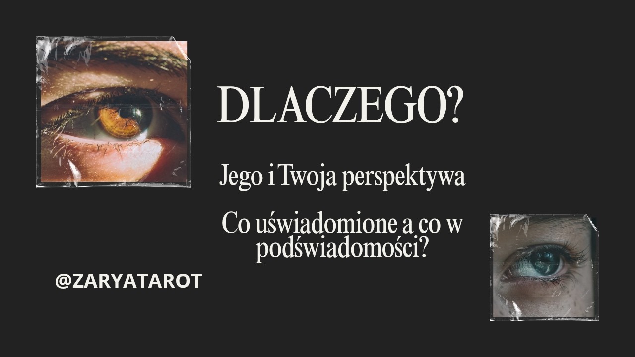@ZaryaTarot Dlaczego?Jego i Twoja perspektywa| Co na poziomie świadomym i podświadomym 🎧&hearts;️