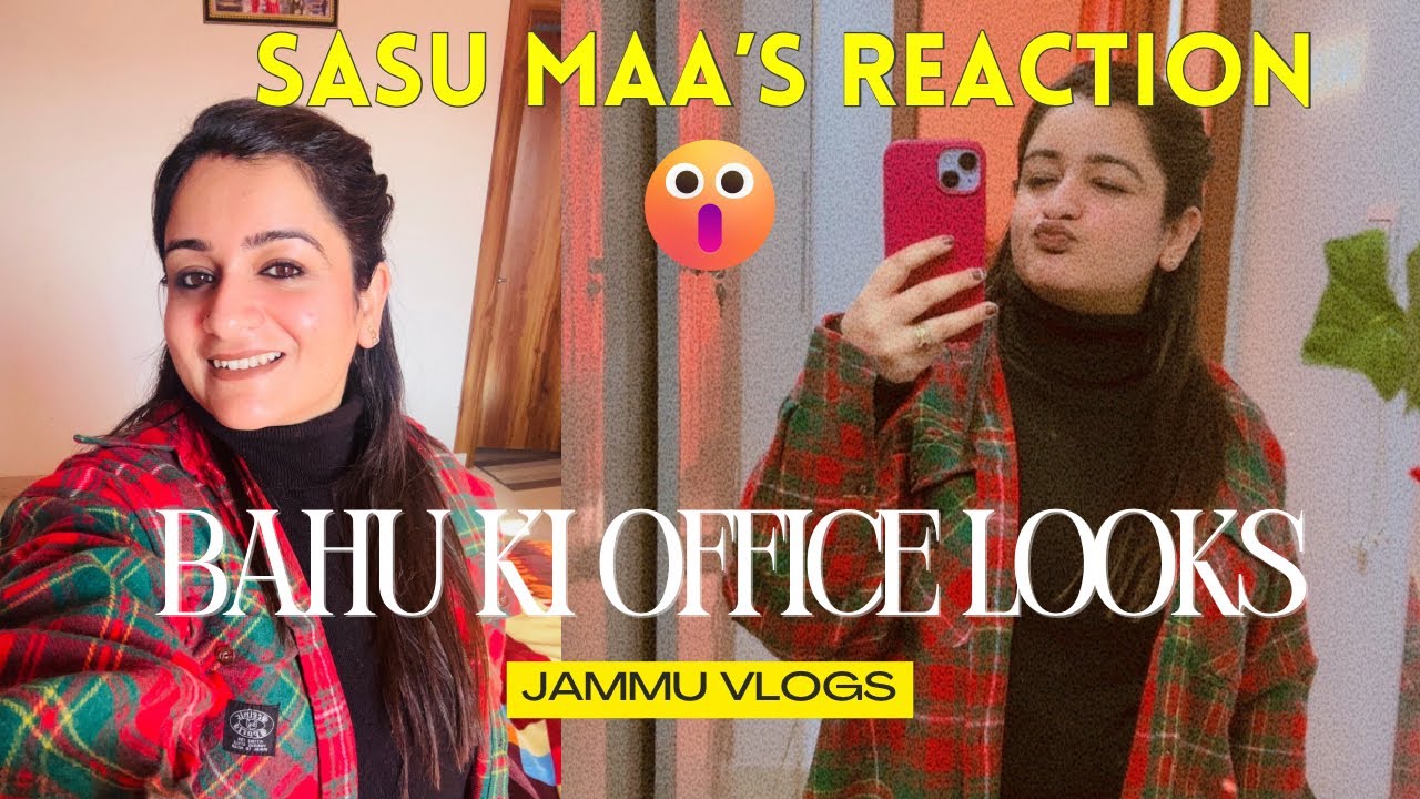 Sasumaa reaction on Bahu's office look🤩🦋special makki ki roti bu Saasu maa🤤😥Jammu vlogs  