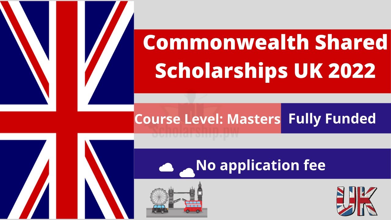 FREE MASTER'S DEGREE IN U.K. | COMMONWEALTH SHARED SCHOLARSHIP 2022