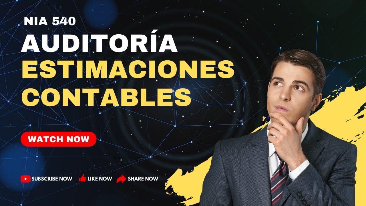 Club de Lectura NIA 540: Auditoría de Estimaciones Contables (I Parte)