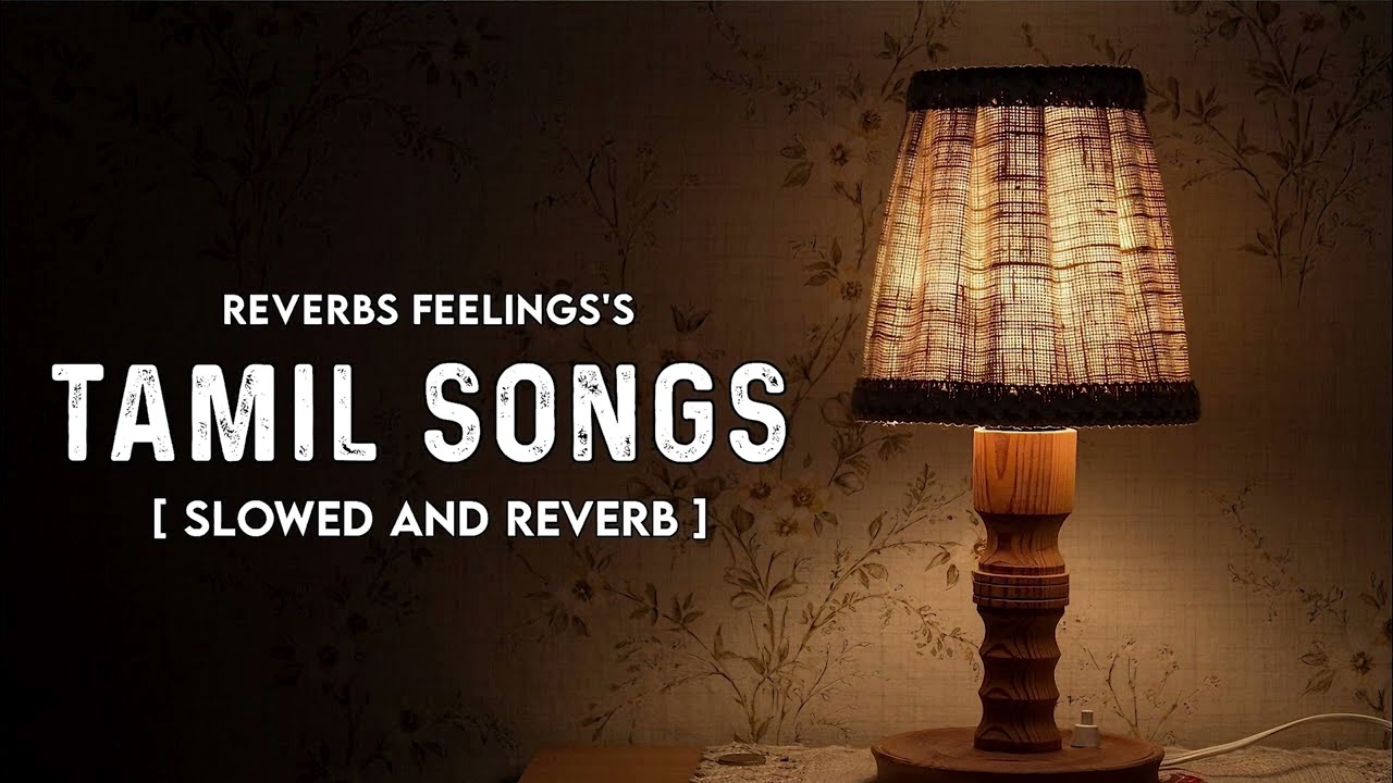 Tamil LO-FI Songs Relaxing/Chill/Sleep, Feel The Rest