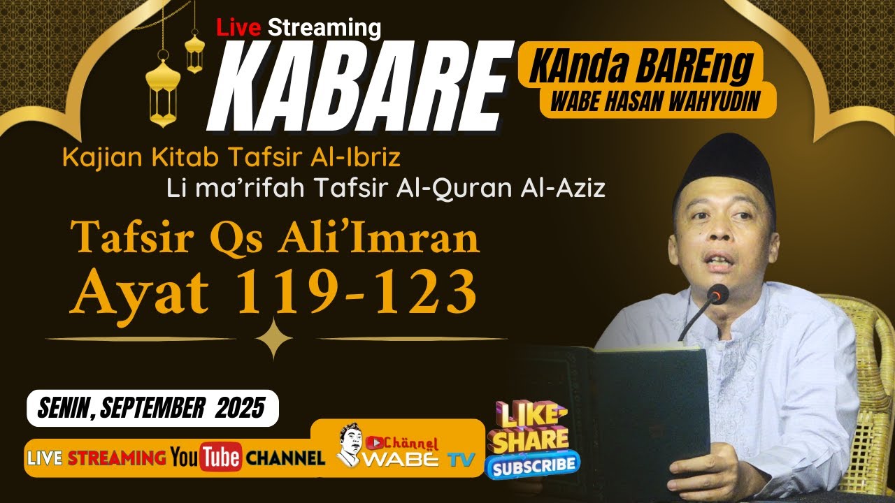 KABARE WABE || TAFSIR KITAB AL- IBRIZ SURAT ALI'IMRAN Ayat 119 - 123