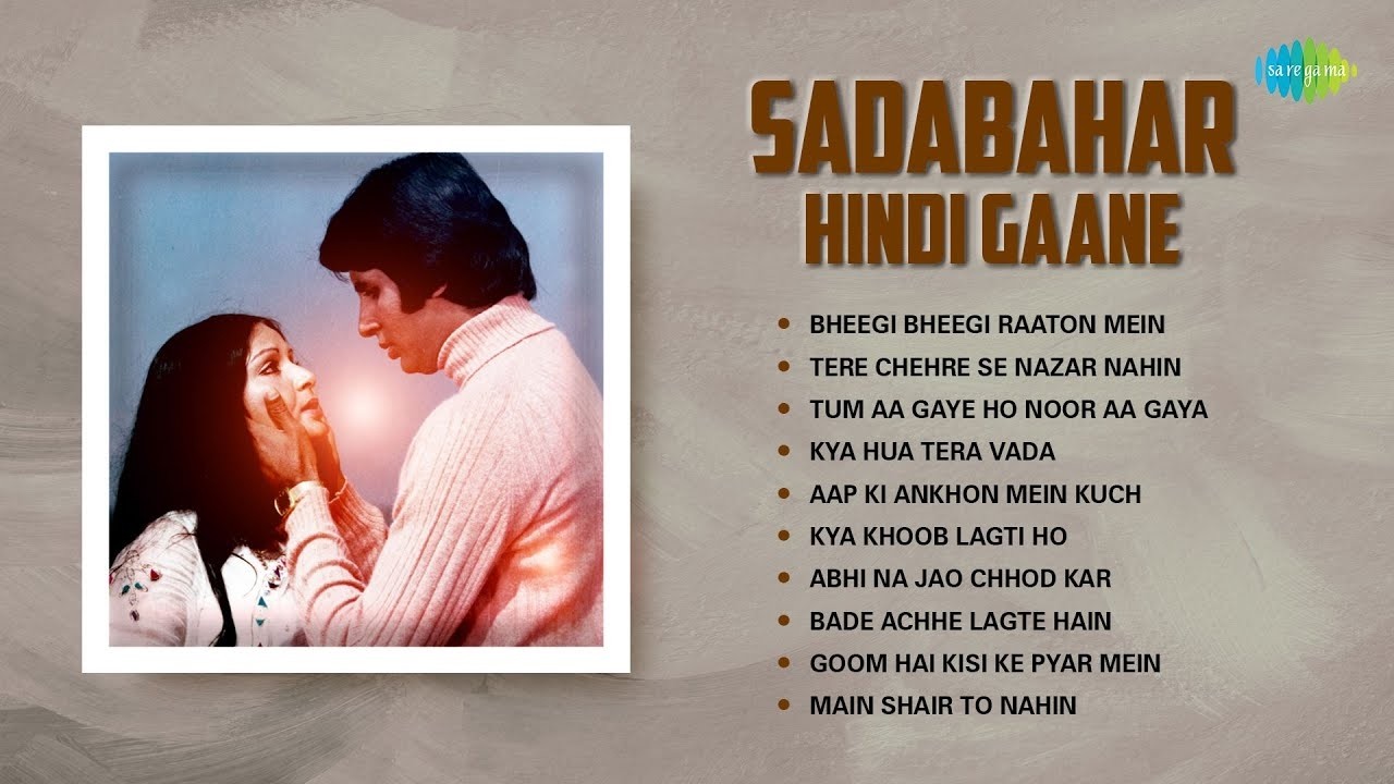 Sadabahar Hindi Gaane | Bheegi Bheegi | Tum Aa Gaye Ho | Kya Hua Tera Vada | Abhi Na Jao Chhod Kar