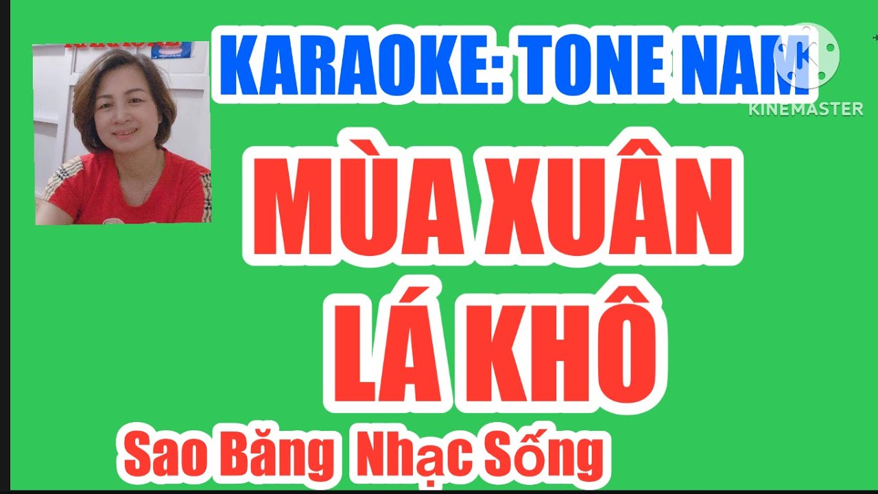 KARAOKE: MÙA XUÂN LÁ KHÔ -TONE NAM- LA THĂNG THỨ. TÁC GIẢ: TRẦN THIỆN THANH