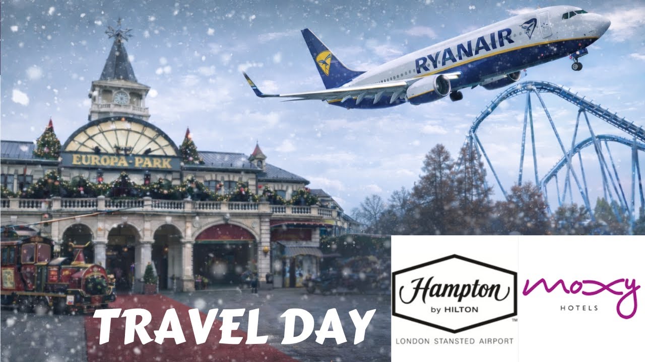 Europa Park Travel Day Christmas 2025 | London Stansted to Baden-Baden | Moxy Hotel Rust