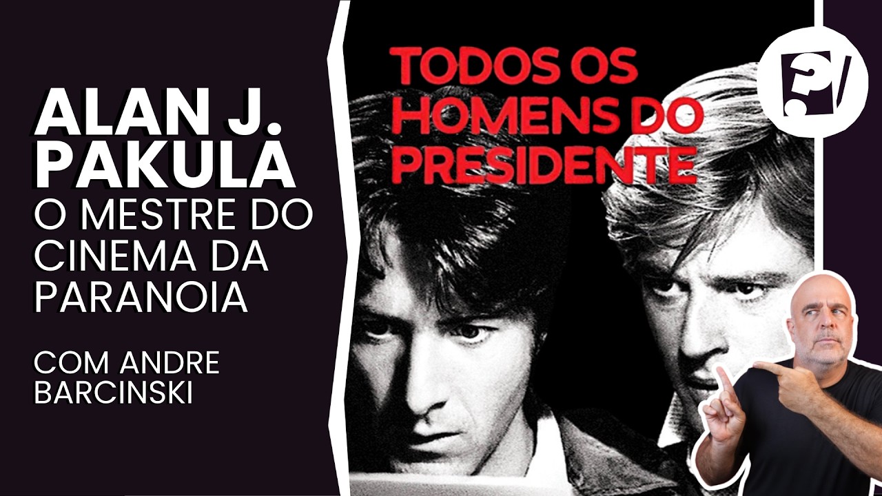 Alan J. Pakula: o maior mestre do cinema da paranoia! Hist&oacute;rias Secretas do Cinema e da M&uacute;sica!