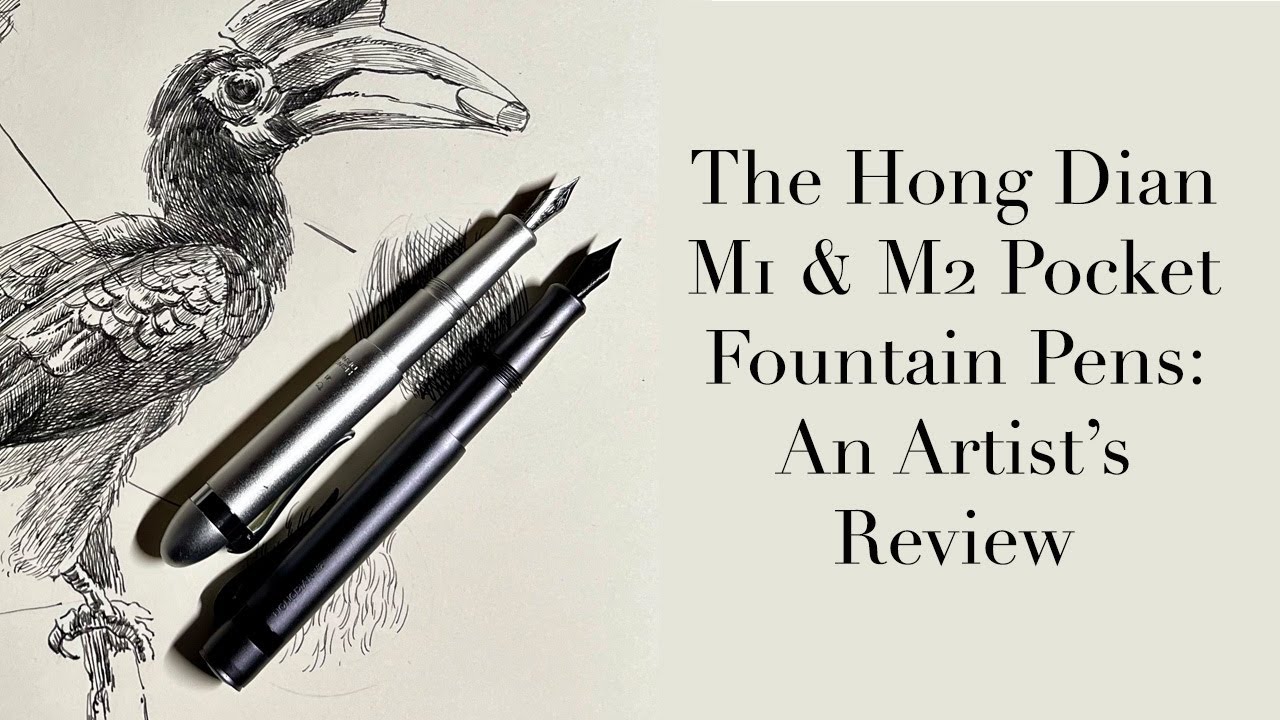 The Hong Dian M1 & M2 Pocket Fountain Pens: An Artist's Review