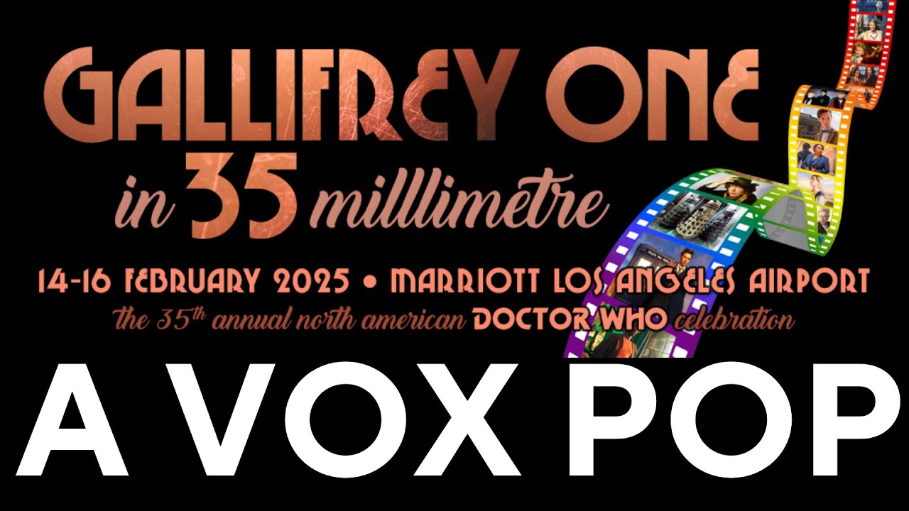 GALLIFREY ONE 2025: HAPPIEST GALLIFREY ONE MEMORIES & WHAT IT MEANS TO THE FANS - A VOX POP