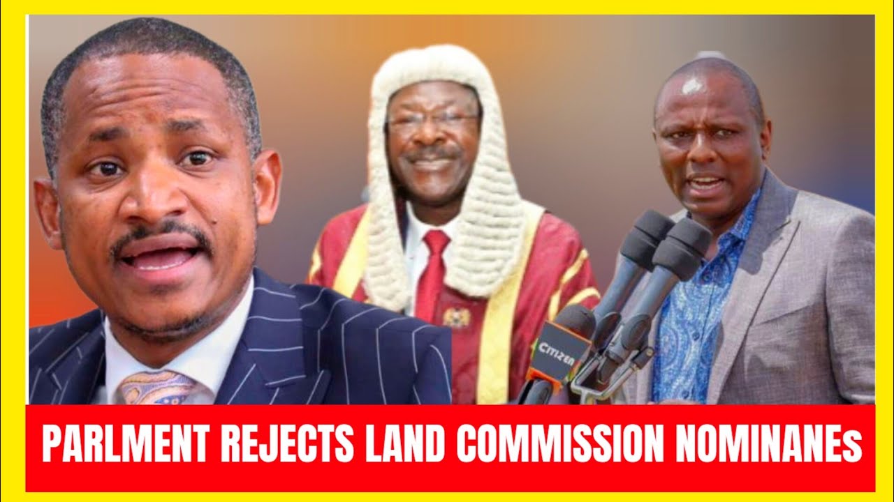 BREAKING News NOMINEE OF LAND COMMISION REJECTED BY PARLMENT.