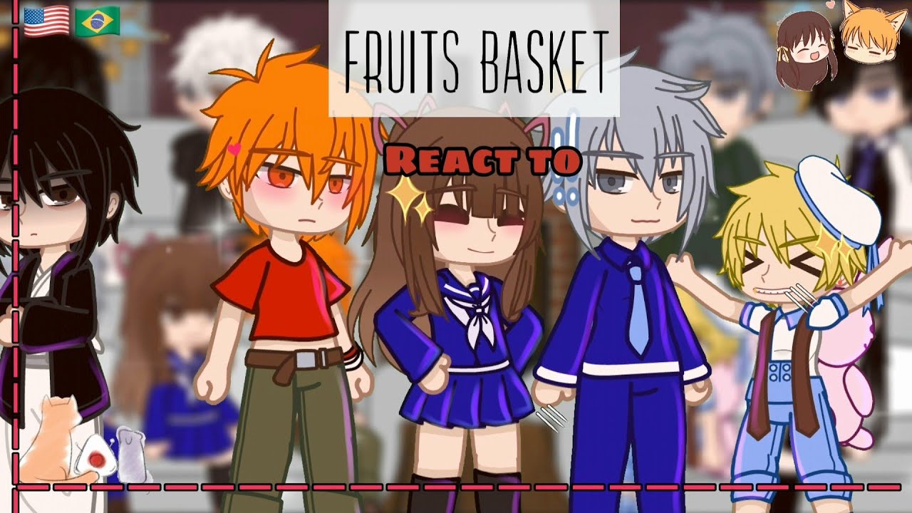 ( 🇧🇷🇺🇸 ) FULL VERSION | Fruits Basket react to Tohru | Fruits Basket | Kyo & Tohru Starzy Eeech