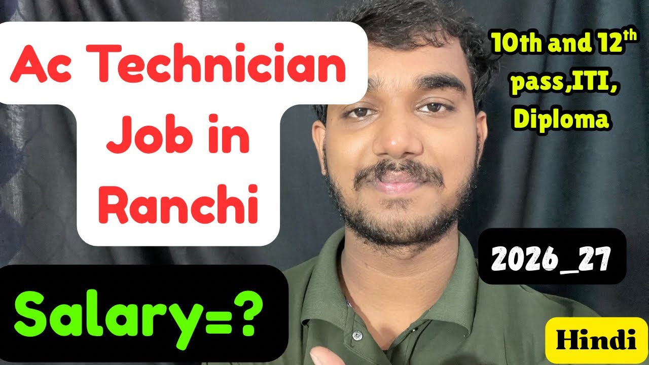 Ac Technician Job in Ranchi,Salary,Requirements,All Details 