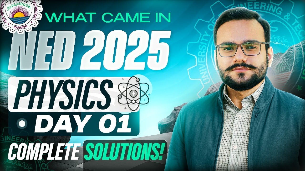 NED Physics Day 01 Mcqs | NED Physics Paper Solution 2025 | All MCQs from NED Day 01 | NED Physics